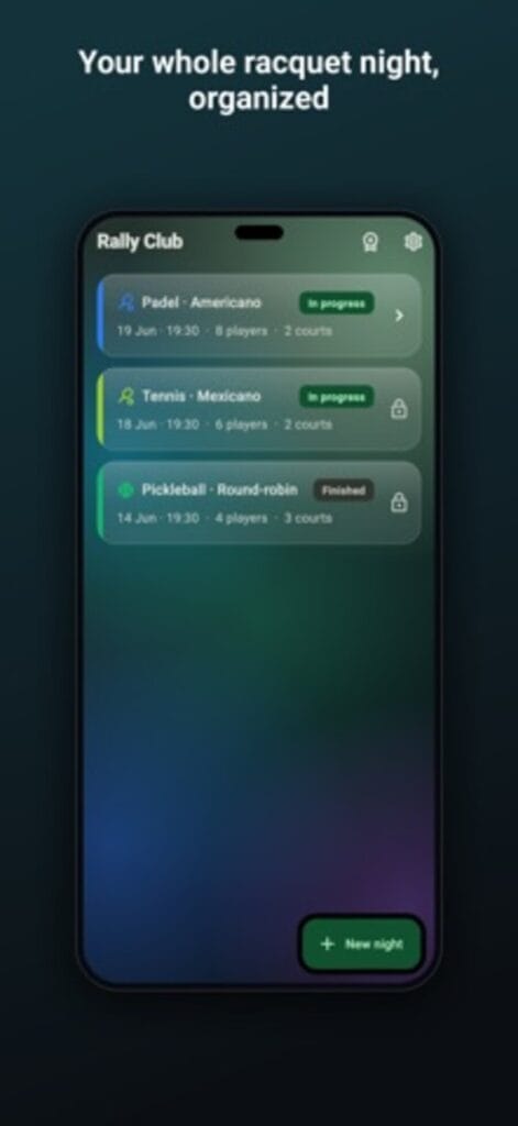 Rally Club home screen on iPhone, listing padel, tennis and pickleball nights with their status